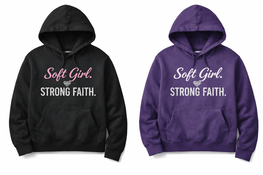 Soft Girl. Strong Faith Hoodie